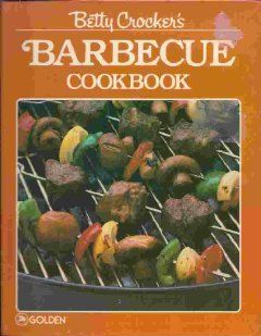 Betty Crockers Barbecue Cookbook Various, Illustrated by Ray
