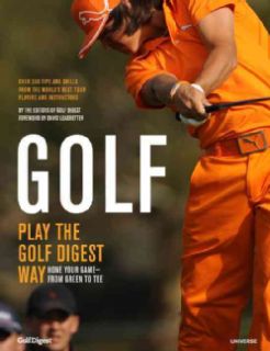 Golf Play the Golf Digest Way   Hone Your Game From Green to Tee
