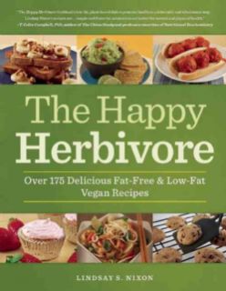 The Happy Herbivore Cookbook Over 175 Delicious Fat Free & Low Fat
